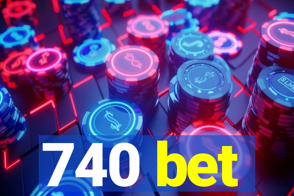 740 bet